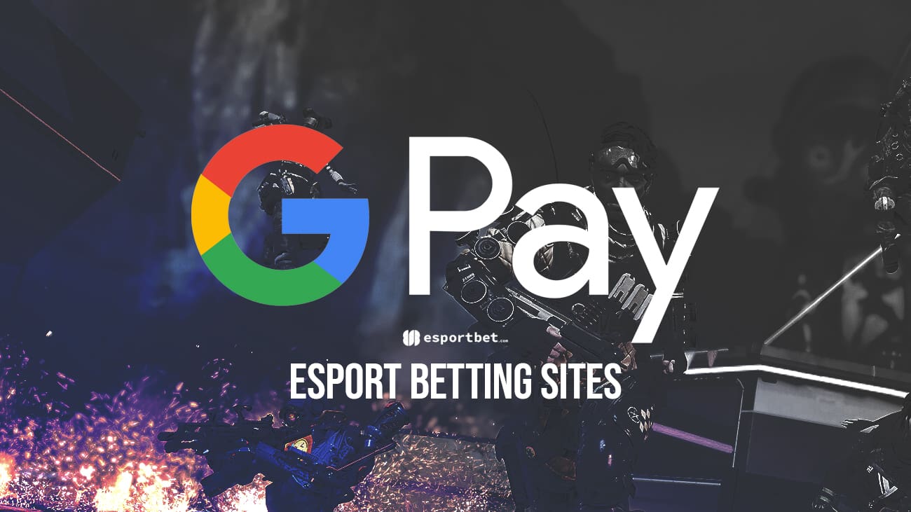 Top Google Pay esports betting sites 2024